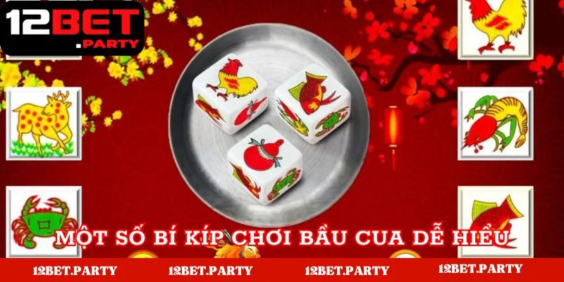 Bầu Cua 12bet - Sân Chơi Thử Vận May Nhận Ngay Thưởng Lớn 4 Một số bí kíp chơi bầu cua đơn giản