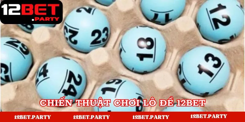 Lô Đề 12bet - Hướng Dẫn Chi Tiết Về Các Mẹo Hay 5 Kinh nghiệm chơi lô đề thắng đậm cho bet thủ