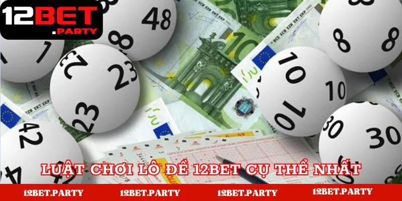 Lô Đề 12bet - Hướng Dẫn Chi Tiết Về Các Mẹo Hay 3 Luật lệ game anh em cần hiểu rõ khi cược