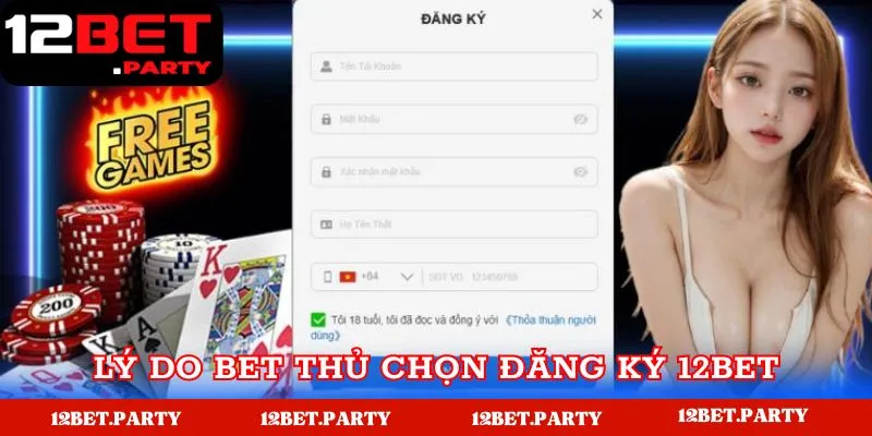 Đăng Ký 12BET - Hướng Dẫn Nhanh Chóng Và Dễ Dàng Cho Tân Thủ 1 Những lý do mà anh em bet thủ lựa chọn đăng ký 12BET