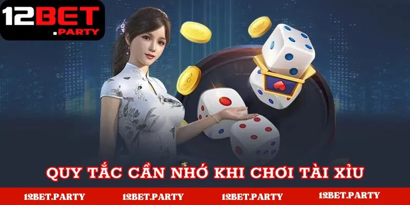 Tài Xỉu 12Bet - Trải Nghiệm Cực Chất - Thưởng Cực Lớn 2 Quy tắc cần nhớ khi chơi tài xỉu 12Bet